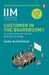 Customer in the Boardroom: Crafting Customer-Based Business Strategy by Rama Bijapurkar