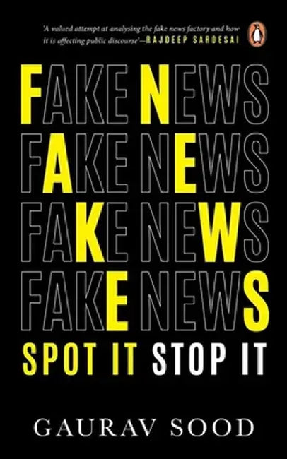 Fake News: Spot It, Stop It by Gaurav Sood