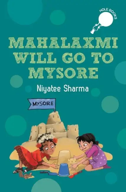 Mahalaxmi Will Go to Mysore by Niyatee Sharma