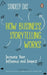 How Business Storytelling Works: Increase Your Influence and Impact by Sandeep Das