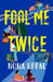 Fool Me Twice by Nona Uppal