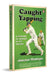 Caught Yapping: A History of Cricket in 100 Quotes by Abhishek Mukherjee