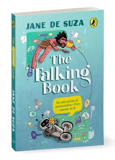 The Talking Book: The Wild Journey of Communication--From Caveman to AI by Jane de Suza