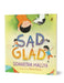 Sad-Glad a Picture Book about Embracing Changing Emotions Good Mental Health Ages 3 and Up by Sidhartha Mallya