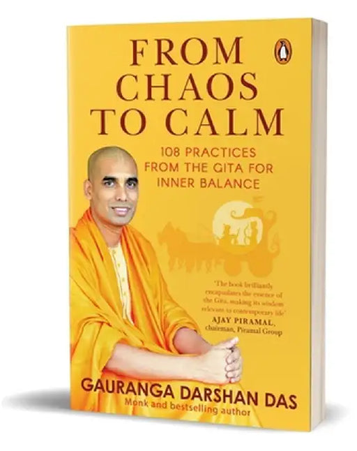 From Chaos to Calm: 108 Practices from the Gita for Inner Balance by Gauranga Darshan Das