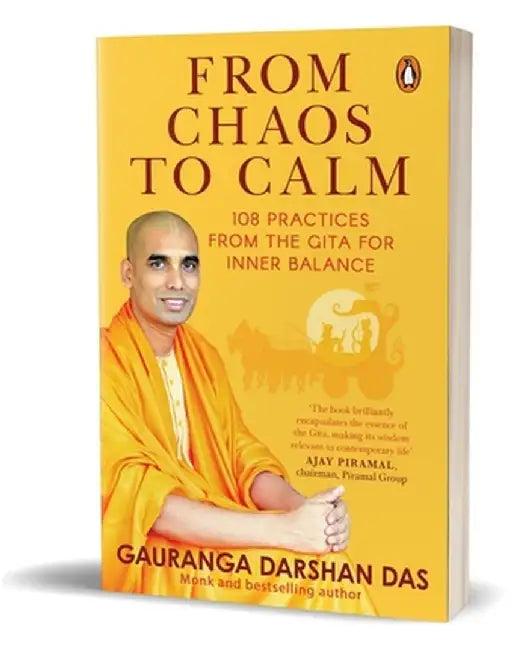 From Chaos to Calm: 108 Practices from the Gita for Inner Balance by Gauranga Darshan Das