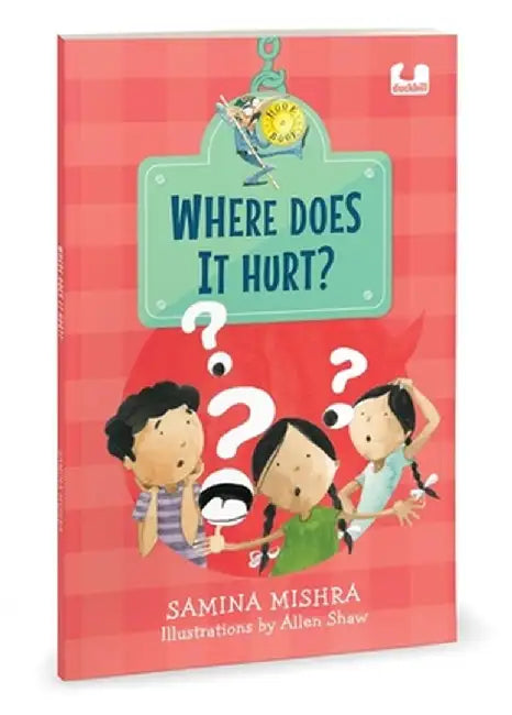 Where Does It Hurt? (Hook Book): Exploring Complex Emotions Through Poetry 5+ by Samina Mishra