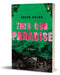 This Our Paradise by Karan Mujoo