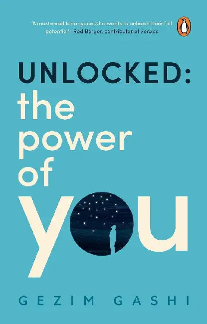 Unlocked: the Power of You by Gezim Gashi
