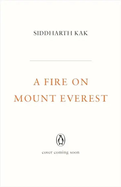 A Fire on Mount Everest by Siddharth Kak