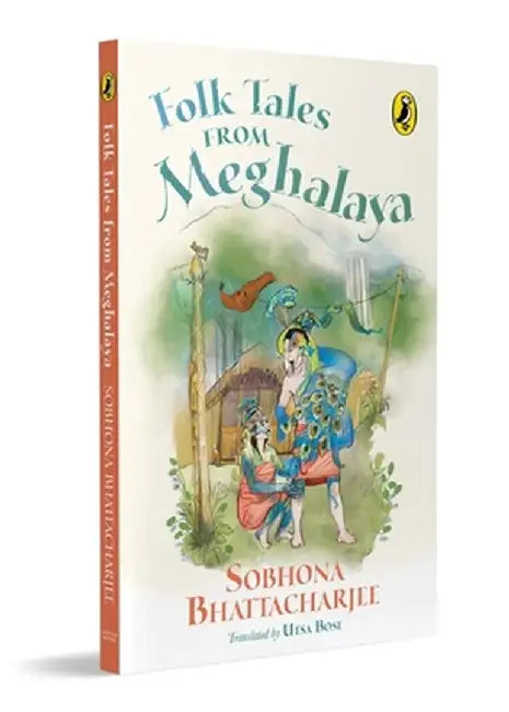 Folk Tales from Meghalaya by Sobhona Bhattacharjee