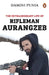 The Extraordinary Life of Rifleman Aurangzeb by Damini Punia