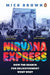 The Nirvana Express by Mick Brown