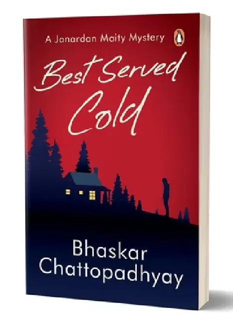 Best Served Cold: A Janardan Maity Mystery by Bhaskar Chattopadhyay
