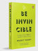 Be Invincible by Mudit Yadav