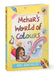 Mehar's World of Colours a Middle-Grade Story about Self-Discovery, Parental Pressures and Friendship Hurdles Ages 8+ by Arti Sonthalia