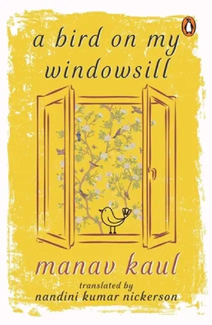 A Bird on My Windowsill by Manav Kaul