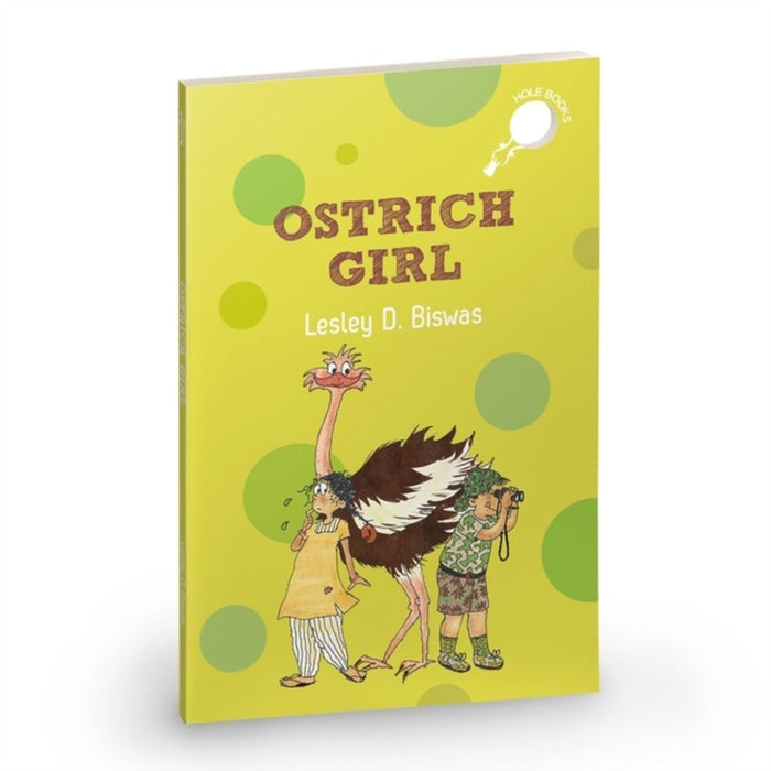 Ostrich Girl by Lesley D. Biswas