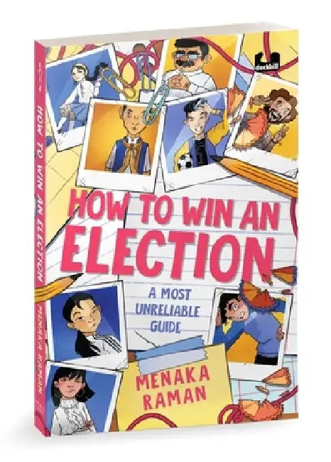 How to Win an Election (a Most Unreliable Guide) by Menaka Raman