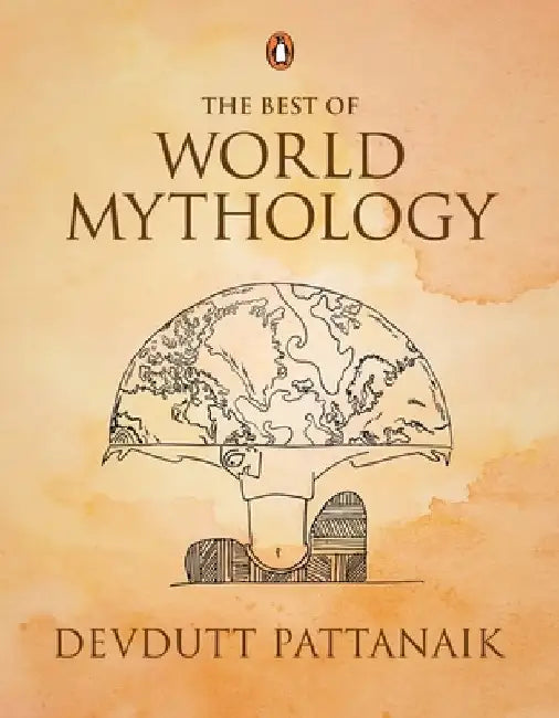 Devdutt Pattanaik: The Best of World Mythology by Devdutt Pattanaik
