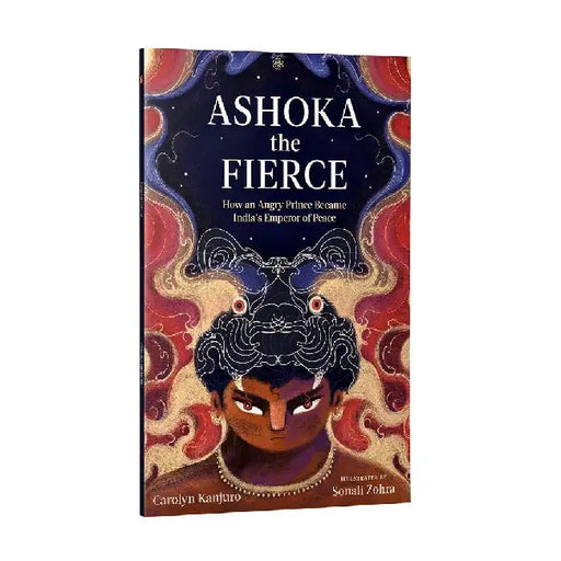 Ashoka The Fierce by Carolyn Kanjuro