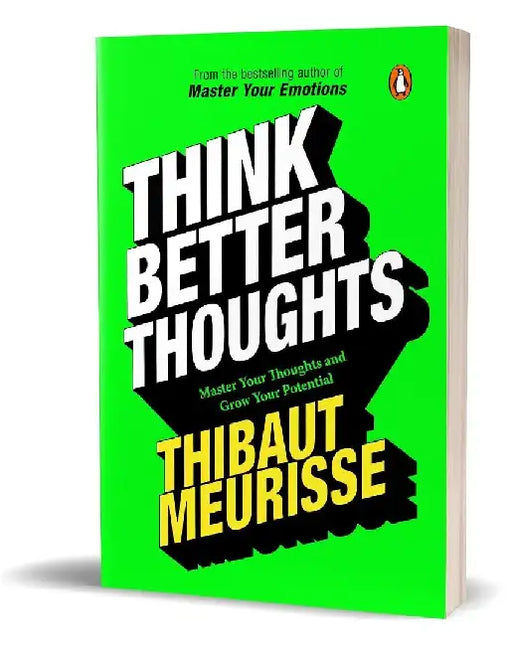 Think Better Thoughts by Thibaut Meurisse