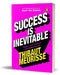 Success Is Inevitable by Thibaut Meurisse
