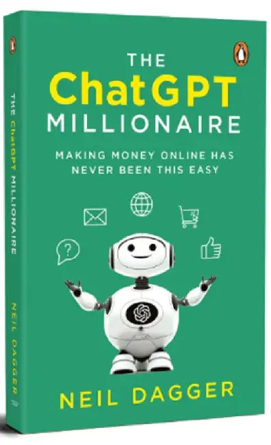 The Chatgpt Millionaire by Neil Dagger