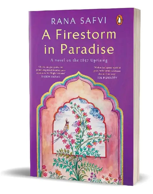 A Firestorm In Paradise by Rana Safvi