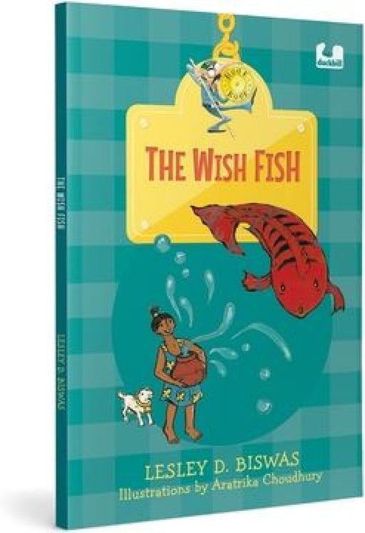 The Wish Fish (Hook Book): A Story Exploring the Importance of Compassion Towards Nature Ages 5+ by Lesley D. Biswas