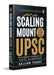 Scaling Mount Upsc: Inspiring Stories of Young IAS Officers by Sajjan Yadav
