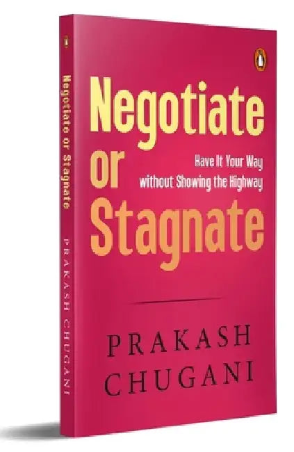 Negotiate or Satgnate: Have It Your Way Without Showing the Highway by Prakash Chugani