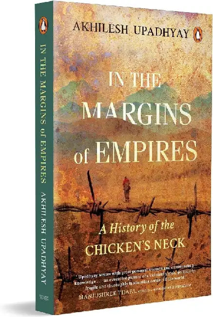 In The Margins Of Empires by Akhilesh Upadhyay