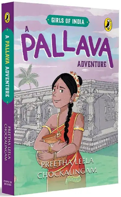 Girls Of India: A Pallava Adventure by Preetha Leela Chockalingam