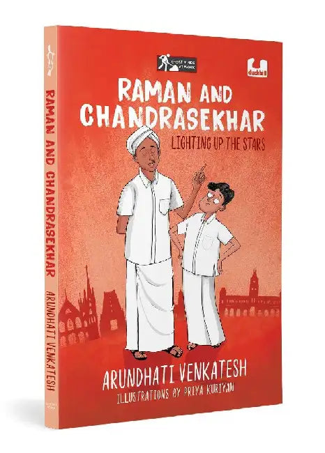 Raman And Chandrasekhar Lighting Up The Stars Great Minds At Work Series by Arundhati Venkatesh