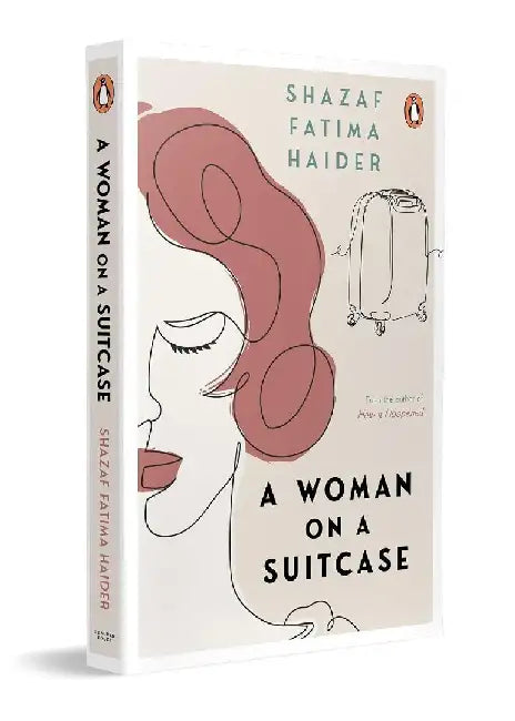 A Woman On A Suitcase by Shazaf Fatima Haider