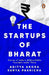 The Startups of Bharat: Stories of India's Million-Dollar Founders Under Thirty by Surya Pasricha