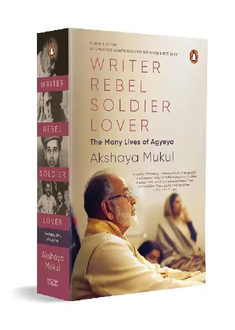 Writer Rebel Soldier Lover by Akshaya Mukul