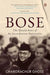 Bose: The Untold Story of an Inconvenient Nationalist by Chandrachur Ghose