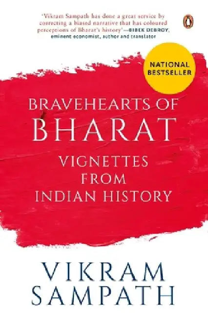 Bravehearts of Bharat: Vignettes from Indian History by Vikram Sampath