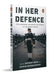In Her Defence: Ten Landmark Judgments on Women in the Armed Forces by Navdeep Singh