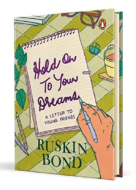 Hold on to Your Dreams: A Letter to Young Friends by Ruskin Bond