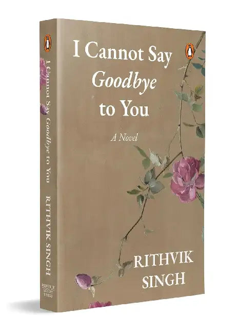 I Cannot Say Goodbye To You by Rithvik Singh