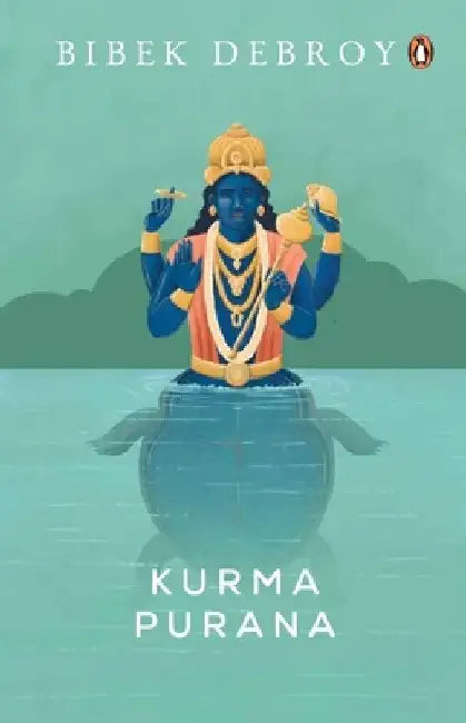 Kurma Purana by Bibek Debroy