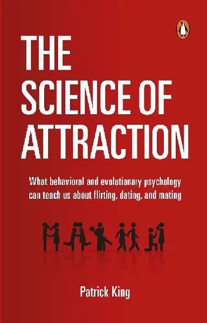 The Science Of Attraction by Patrick King