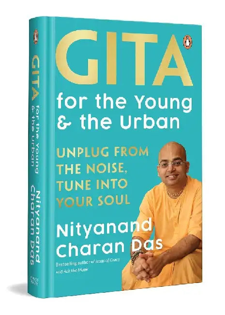 Gita For The Young And The Urban by Nityanand Charan Das