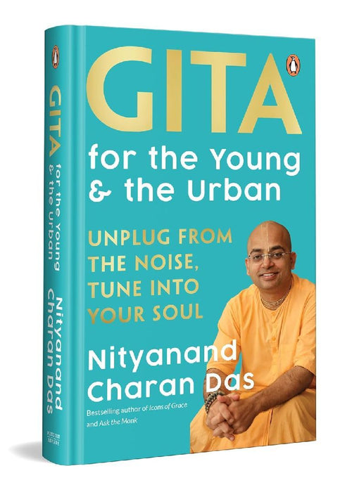Gita For The Young And The Urban by Nityanand Charan Das