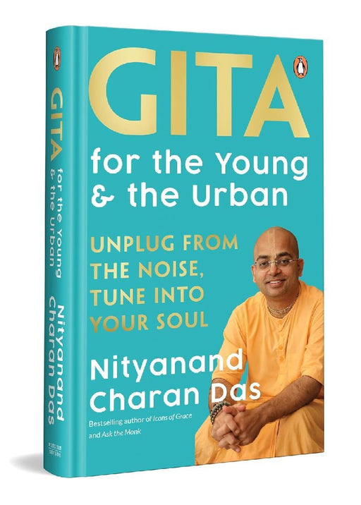 Gita For The Young And The Urban by Nityanand Charan Das