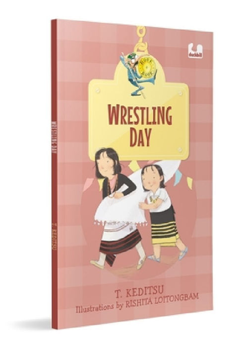 Wrestling Day (Hook Book): A Modern Tale of a Traditional Sport from Nagaland Ages 5+ by Theyiesinuo Keditsu