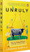 Unruly by Upasana Sarraju